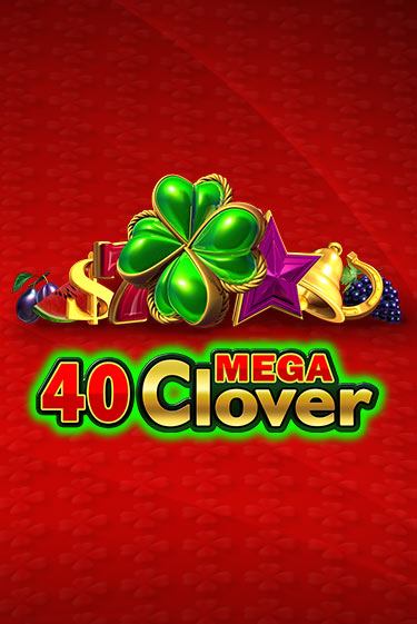 Демо игра 40 Mega Clover на сайте игровых автоматов JoyCasino